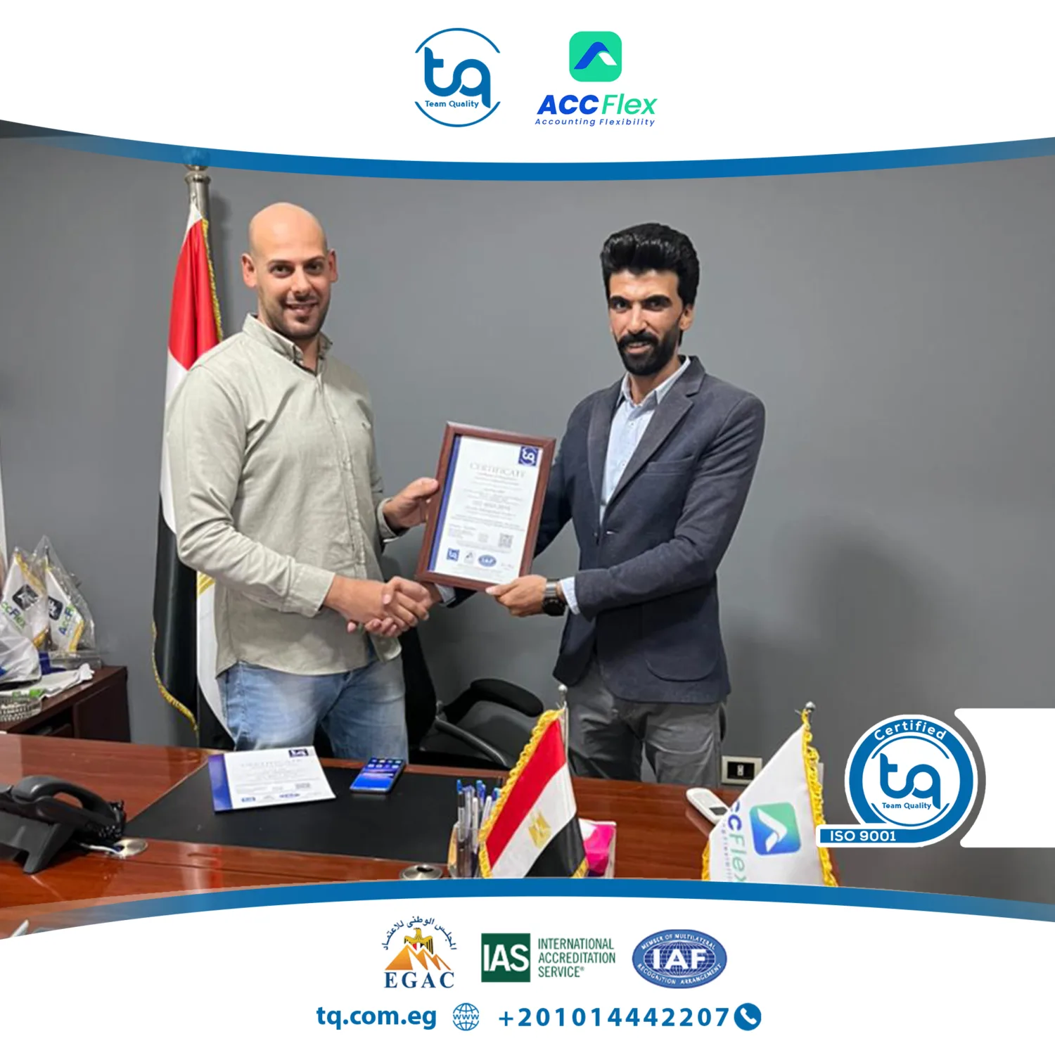 حصلت شركة AccFlex ERP على شهادة الأيزو ISO 9001 من شركة تيم كواليتي، تعزيزًا لالتزامها بمعايير الجودة وتحسين أدائها التشغيلي.