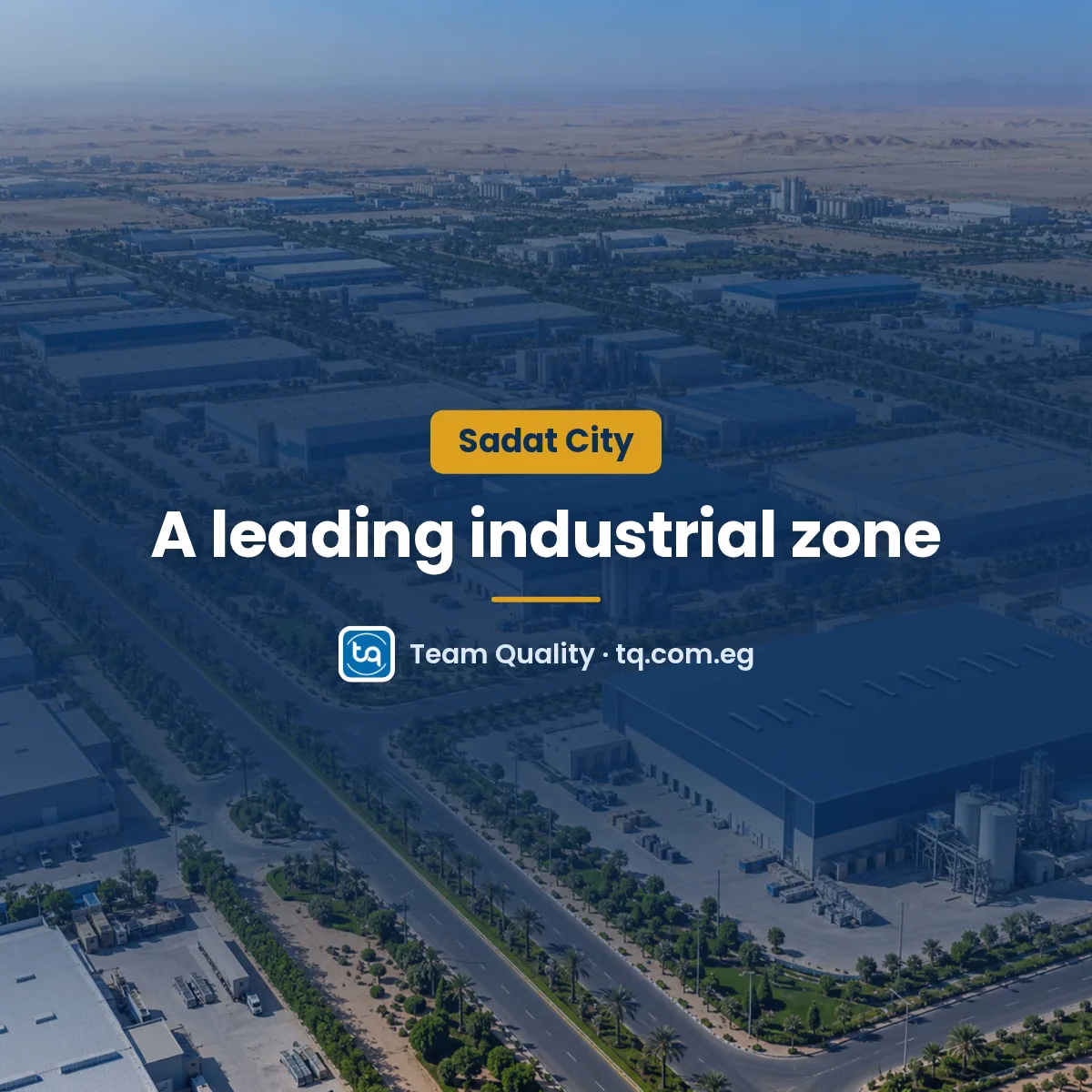 Sadat City is a stronghold of Egyptian industry and Middle Eastern investment in Egypt's Nile Delta